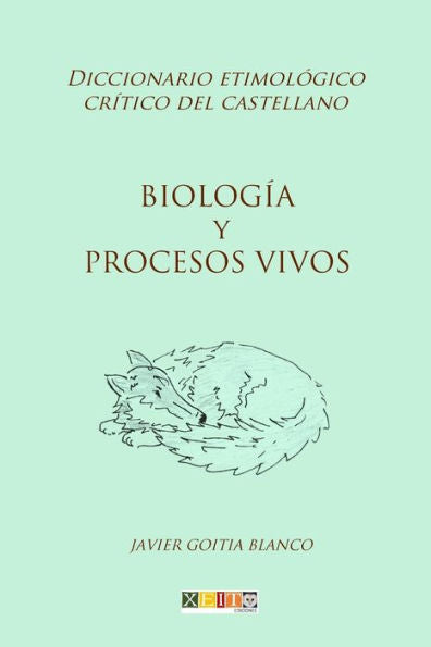 Biolog�a y procesos vivos: Diccionario etimol�gico cr�tico del castellano (Spanish Edition)