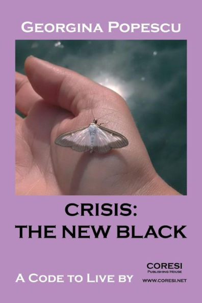 Crisis: The New Black : A Code to Live by: A Personal Development Book