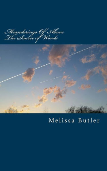 Meanderings Of Above : The Source Of Words