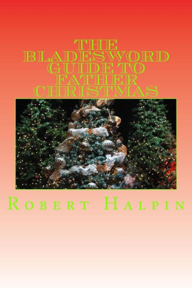 The Bladesword Guide To Father Christmas