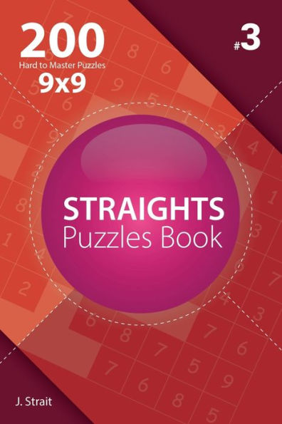 Straights - 200 Hard To Master Puzzles 9X9 - 9781982072650