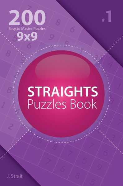 Straights Puzzles Book - 200 Easy To Master Puzzles 9X9 - 9781982072704