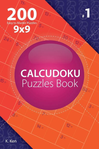Calcudoku - 200 rompecabezas fáciles de dominar 9x9 (Volumen 1)