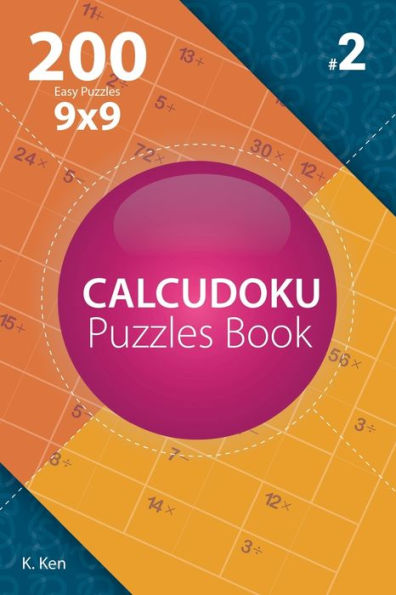 Calcudoku - 200 Rompecabezas Fáciles 9x9 (Volumen 2)