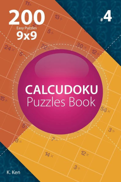 Calcudoku - 200 Rompecabezas Fáciles 9x9 (Volumen 4)