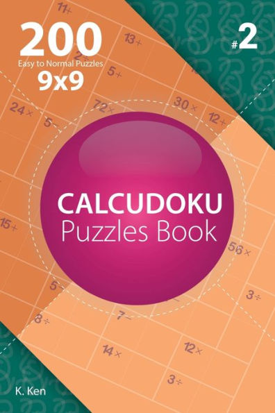Calcudoku - 200 rompecabezas fáciles a normales 9x9 (Volumen 2)
