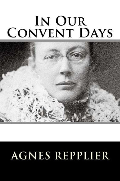 In Our Convent Days - 9781982084899