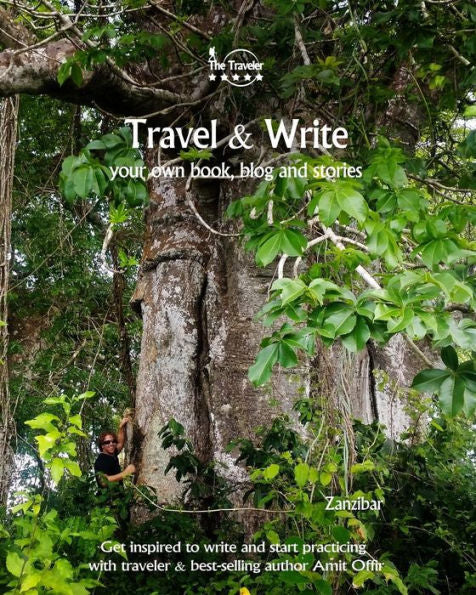 Travel And Write : Your Own Book, Blog And Stories - Zanzibar - Get Inspired To Write And Start Practicing - 9781982091118