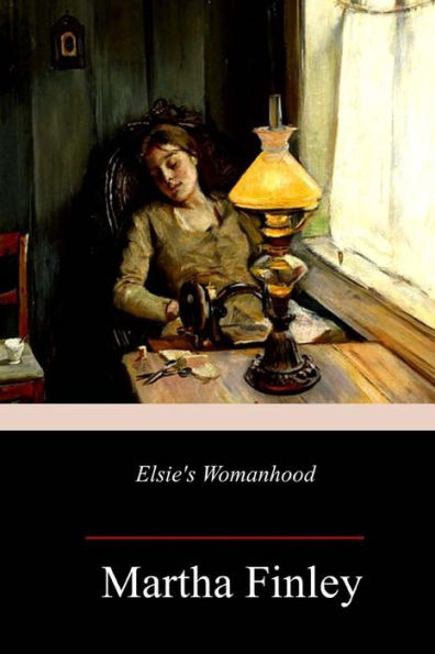 Elsie's Womanhood - 9781982095086