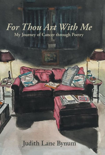 For Thou Art with Me: My Journey of Cancer Through Poetry