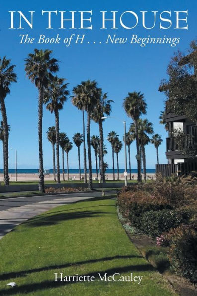 In the House: The Book of H . . . New Beginnings