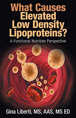 What Causes Elevated Low Density Lipoproteins?: A Functional Nutrition Perspective
