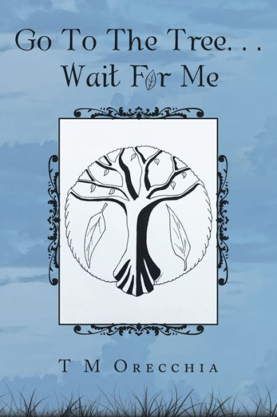 Go To The Tree. . . Wait For Me - 9781982235529