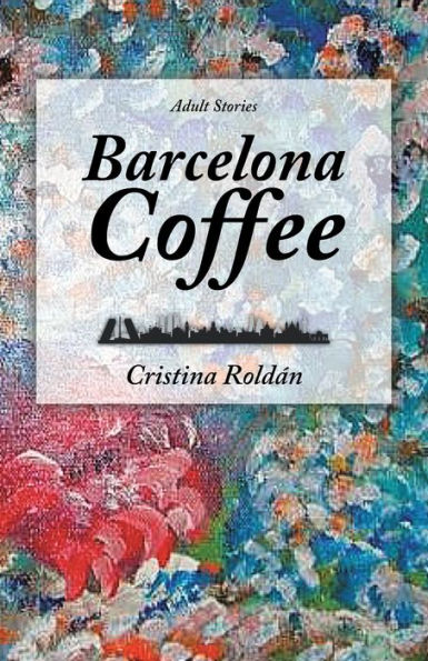 Barcelona Coffee: Adult Stories - 9781982235819