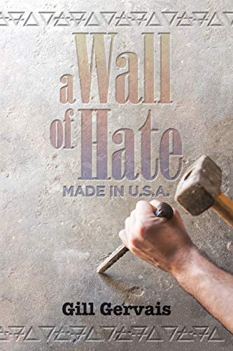 A Wall of Hate : Made in the USA - 9781982243166