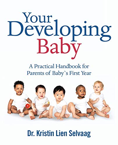 Your Developing Baby : A Practical Handbook for Parents of Baby`S First Year