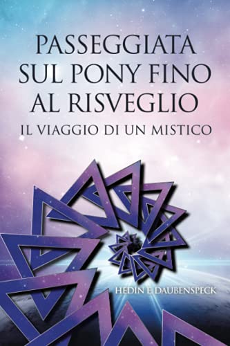 Passeggiata Sul Pony Fino Al Risveglio: Il Viaggio Di Un Mistico (Italian Edition) - 9781982268688