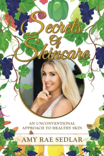 Secrets Of Skincare: An Unconventional Approach To Healthy Skin - 9781982273613