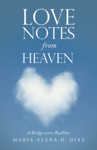 Love Notes from Heaven: A Bridge across Realities