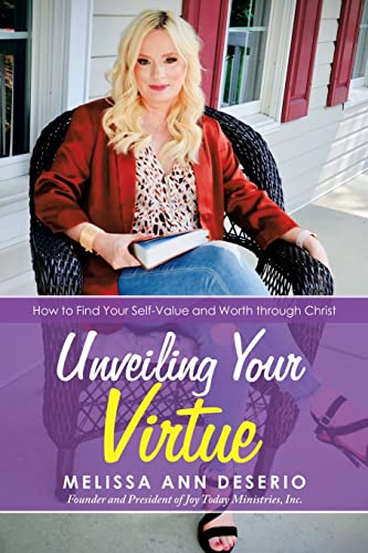 Unveiling Your Virtue : How To Find Your Self-Value And Worth Through Christ - 9781982278083