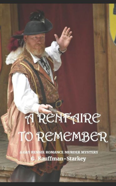 A Renfaire To Remember: A Gay Rennie Murder Mystery Romance