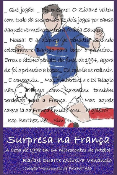 Surpresa Na França : A Copa De 1998 Em 64 Microcontos De Futebol