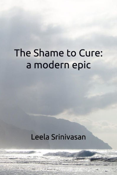 The Shame To Cure : A Modern Epic