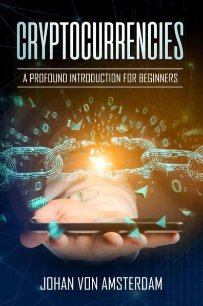 Criptomonedas: una introducción profunda para principiantes: Criptomonedas para principiantes