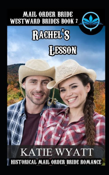 Mail Order Bride Rachel's Lesson : Historical Mail Order Bride Romance