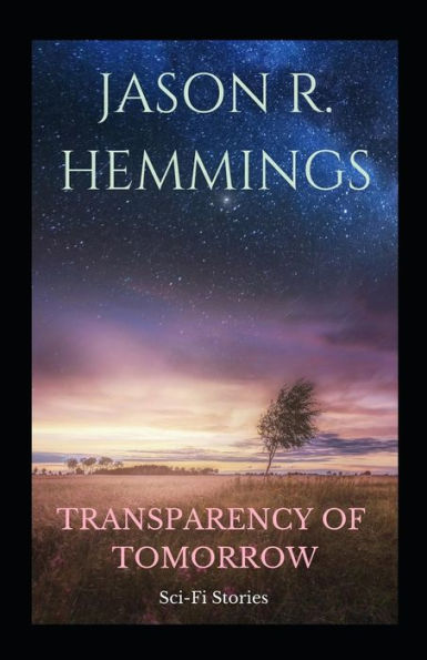 Transparency Of Tomorrow : Sci-Fi Stories