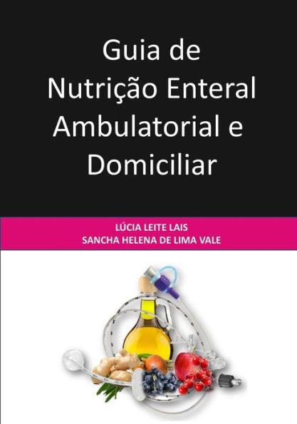 Guia de Nutric?o Enteral Ambulatorial e Domiciliar (Portuguese Edition)