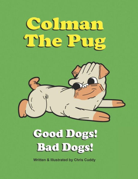 Colman el Pug: ¡Buenos perros! ¡Perros malos!