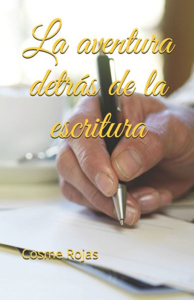 La aventura detras de la escritura (Spanish Edition)