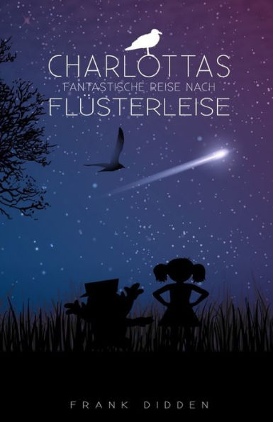 Charlottas fantastische Reise nach Fl�sterleise (German Edition)
