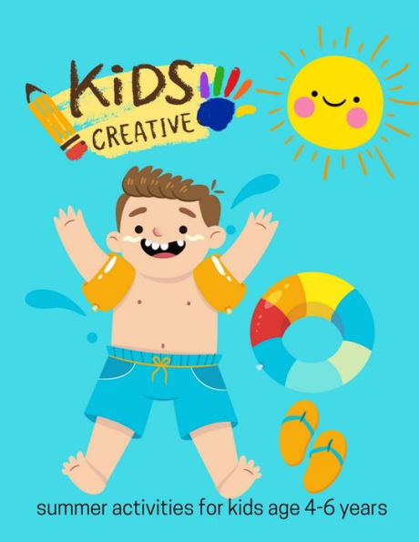 Kids Creative: Fun Summer Games & Activities Book for Kids Age 4-6 Years