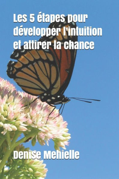 Les 5 ?tapes Pour D?velopper L'Intuition Et Attirer La Chance