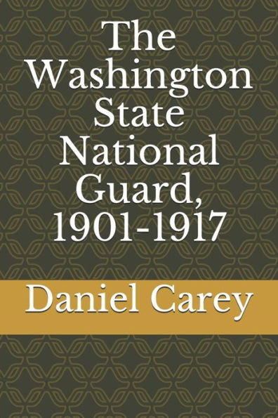 The Washington State National Guard, 1901-1917