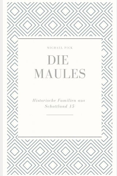 Die Maules (Historische Familien Von Schottland) (German Edition)