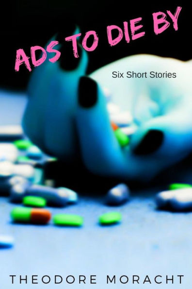 Ads To Die By: Short Stories