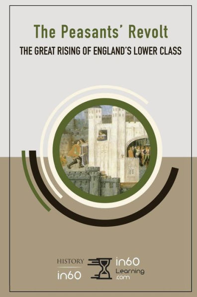 The Peasants' Revolt : The Great Rising Of England's Lower Class