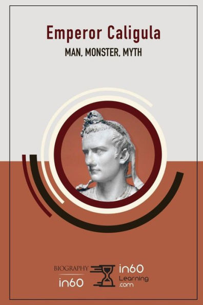 Emperor Caligula: Man, Monster, Myth