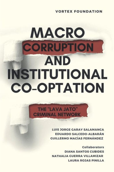 Macro-Corruption And Institutional Co-Optation : The Lava Jato Criminal Network