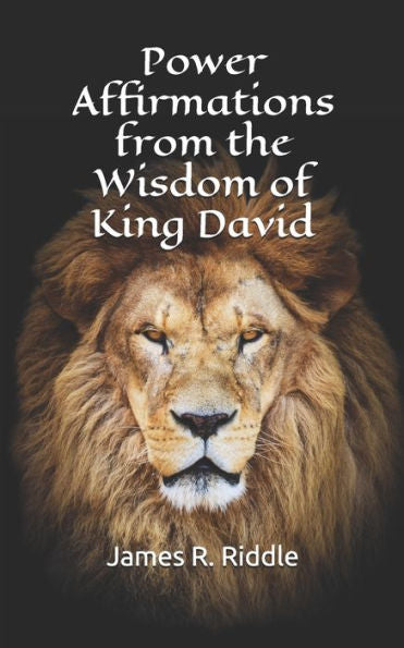 Power Affirmations From The Wisdom Of King David
