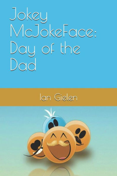 Jokey McJokeFace: Day of the Dad