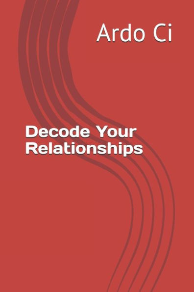 Decode Your Relationships
