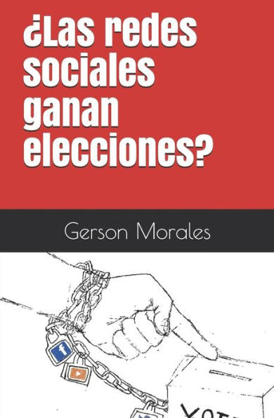 �Las redes sociales ganan elecciones? (Spanish Edition)