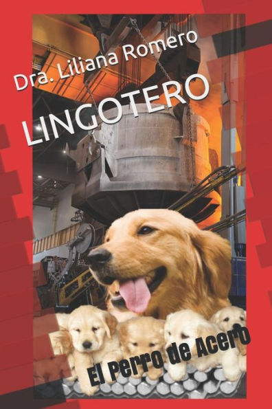 Lingotero : El Perro De Acero