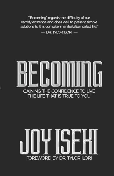 BECOMING: GAINING THE CONFIDENCE TO LIVE THE LIFE THAT IS TRUE TO YOU
