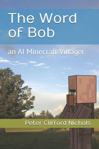 The Word Of Bob : An Ai Minecraft Villager