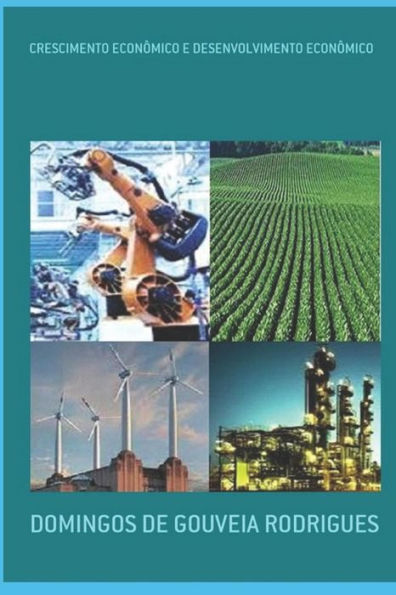 CRESCIMENTO ECON�MICO E DESENVOLVIMENTO ECON�MICO (TEORIA ECON�MICA) (Portuguese Edition)